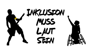 Inklusion muß laut sein