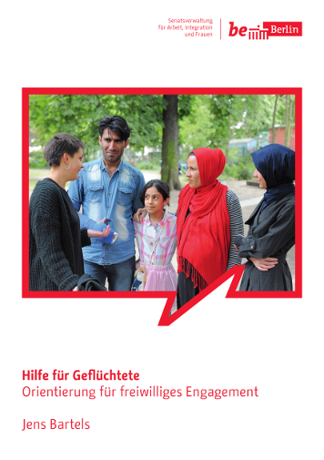 Hilfe für Geflüchtete. Orientierung für freiwilliges Engagement